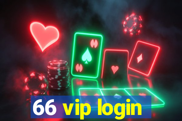 66 vip login